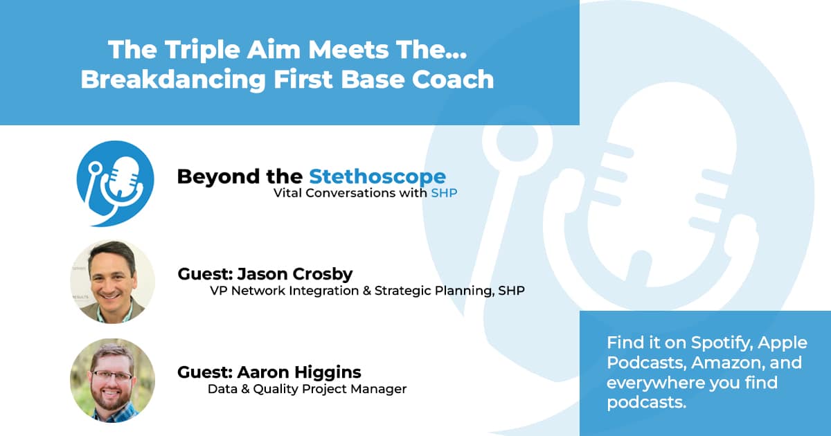 Listen Today! “The Triple Aim Meets the…Breakdancing First Base Coach”