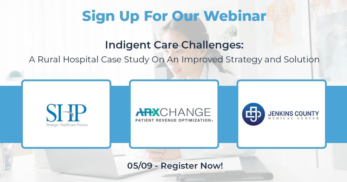 Indigent Care Challenges – A Rural Hospital Case Study On An Improved Strategy & Solution