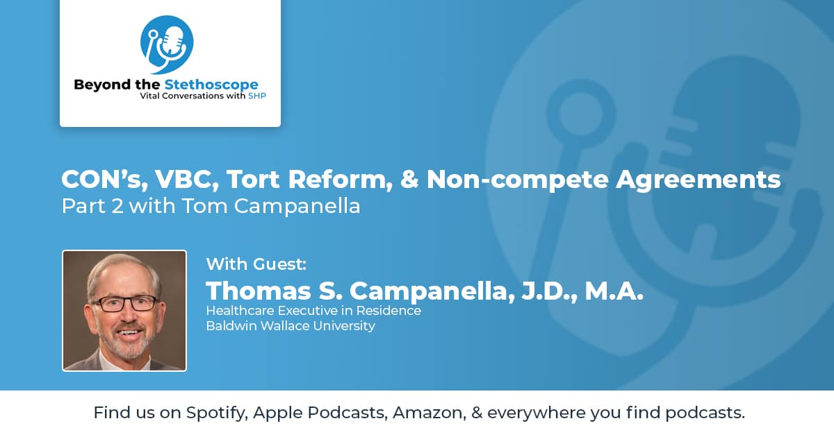 Part 2 With Tom Campanella – CON’s, VBC, Tort Reform, And Non-compete Agreements Just To Name A Few